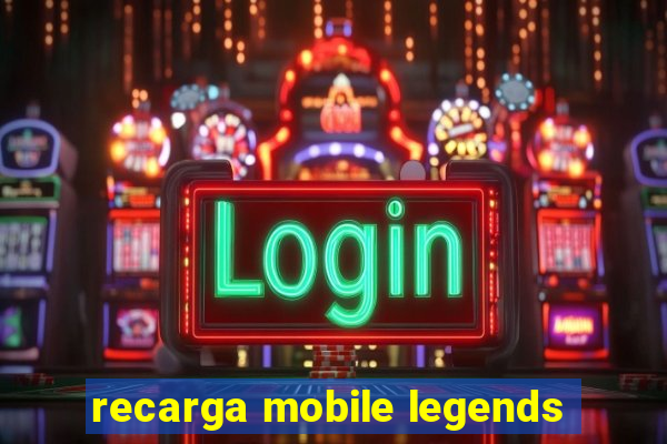 recarga mobile legends